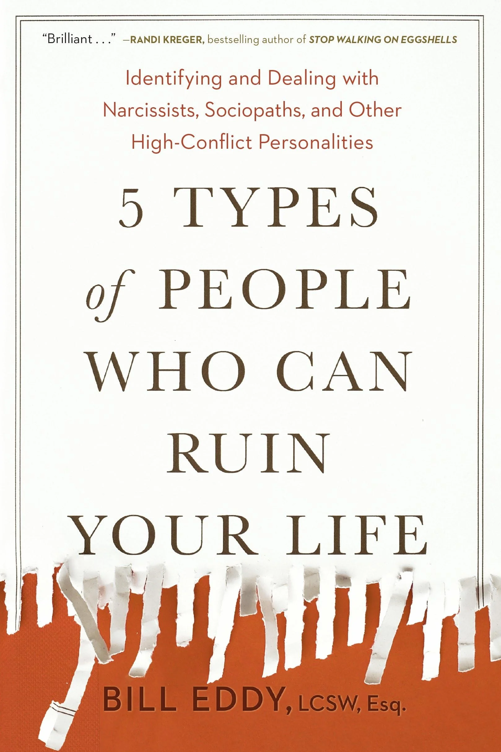 5 Types of People Who Can Ruin Your Life: Identifying and Dealing with Narcissists, Sociopaths, and Other High-Conflict Personalities