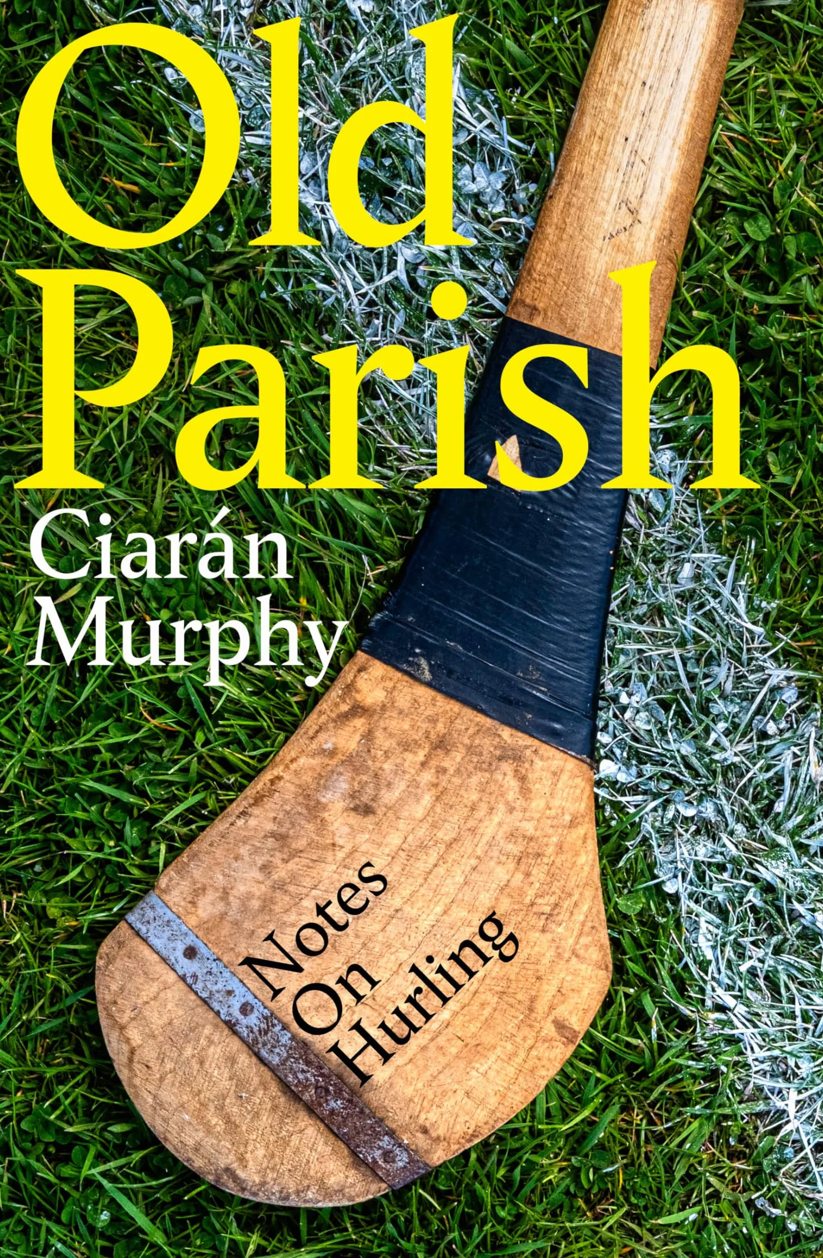 Old Parish: Notes on Hurling