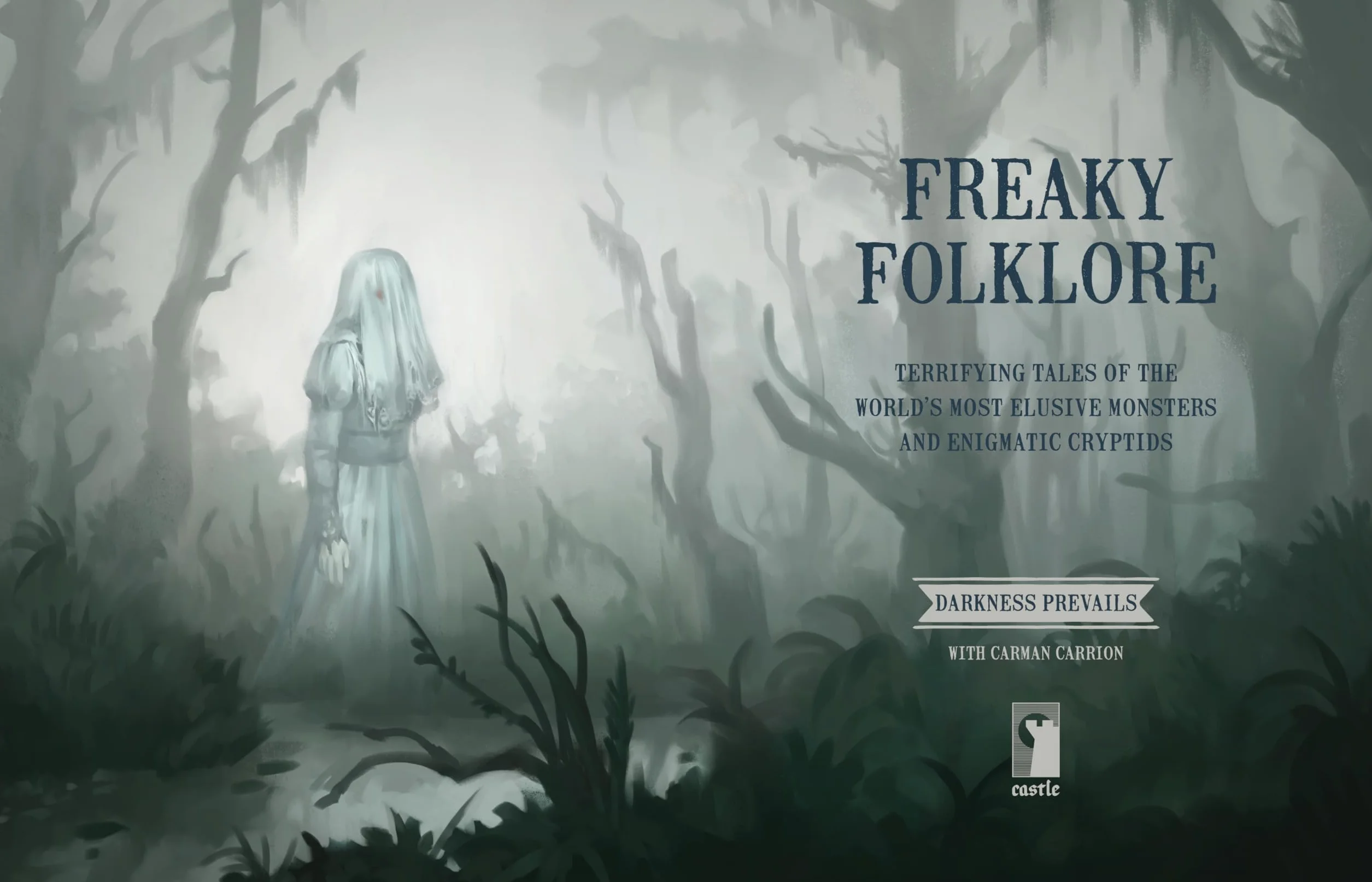 Freaky Folklore: Terrifying Tales of the World's Most Elusive Monsters and Enigmatic Cryptids