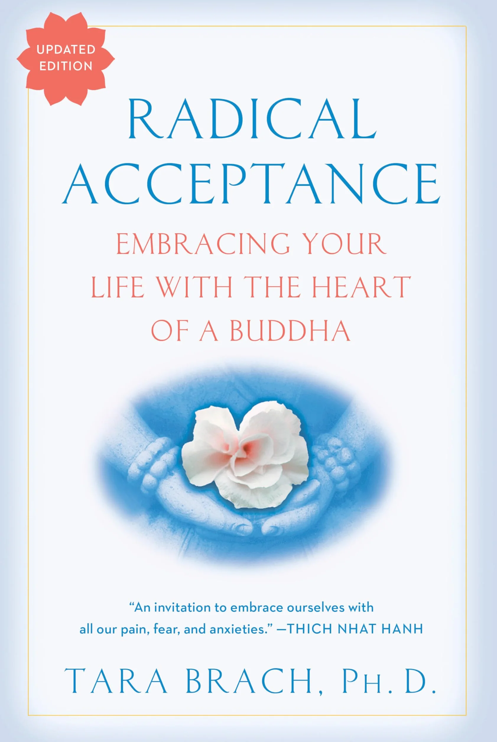 Radical Acceptance: Embracing Your Life With the Heart of a Buddha