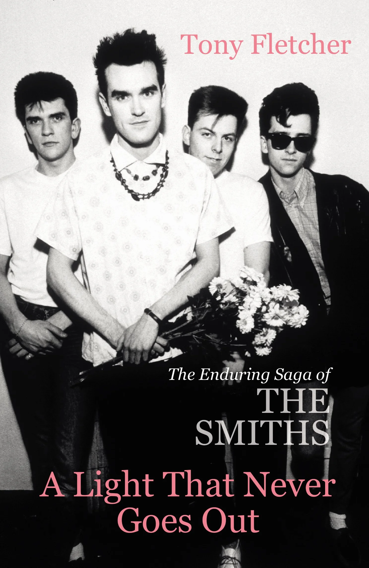 A Light That Never Goes Out: The Enduring Saga of the Smiths